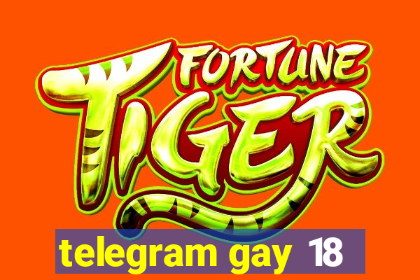 telegram gay 18